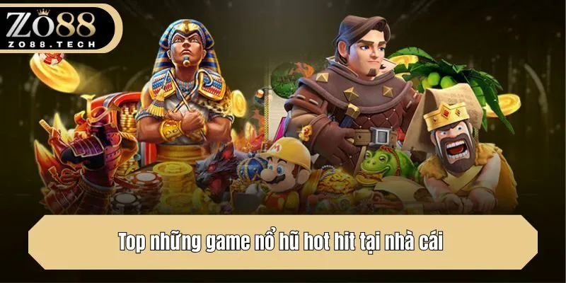 Top những game nổ hũ Zo88 hot hit tại nhà cái 